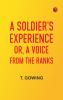 A Soldier's Experience; or A Voice from the Ranks