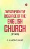 Subscription the disgrace of the English Church [1st edition]