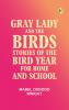 Gray Lady and the Birds: Stories of the Bird Year for Home and School