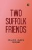 Two Suffolk Friends