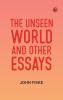 The Unseen World and Other Essays