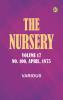 The Nursery Volume 17 No. 100 April 1875
