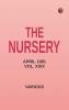 The Nursery April 1881 Vol. XXIX