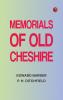Memorials of old Cheshire