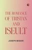 The Romance of Tristan and Iseult