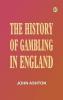 The History of Gambling in England