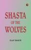 Shasta of the Wolves