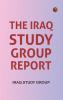 The Iraq Study Group Report