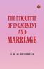 The Etiquette of Engagement and Marriage