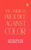 The American Prejudice Against Color