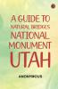 A Guide to Natural Bridges National Monument Utah