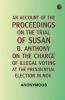 An Account of the Proceedings on the Trial of Susan B. Anthony on the Charge of Illegal Voting at the Presidential Election in Nov.