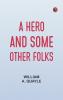 A Hero and Some Other Folks