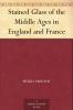 Stained Glass of the Middle Ages in England and France