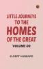 Little Journeys to the Homes of the Great - Volume 03