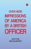 Over Here: Impressions of America by a British officer