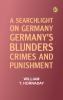 A searchlight on Germany: Germany's Blunders Crimes and Punishment