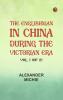 The Englishman in China During the Victorian Era Vol. 1 (of 2)