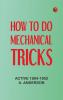 How to Do Mechanical Tricks