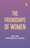 The Friendships of Women