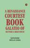 A Renaissance Courtesy-book: Galateo of Manners & Behaviours