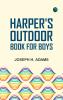 Harper's Outdoor Book for Boys