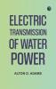 Electric Transmission of Water Power