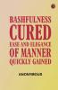 Bashfulness Cured: Ease and Elegance of Manner Quickly Gained