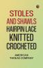 Stoles and shawls: hairpin lace knitted crocheted