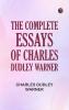 The Complete Essays of Charles Dudley Warner