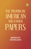The provincial American and other papers