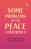 Some Problems of the Peace Conference