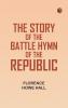The Story of the Battle Hymn of the Republic