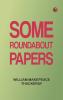 Some Roundabout Papers