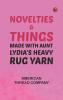 Novelties & Things: Made with Aunt Lydia's Heavy Rug Yarn