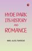 Hyde Park Its History and Romance