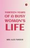 Thirteen Years of a Busy Woman's Life