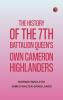 The History of the 7th Battalion Queen's Own Cameron Highlanders