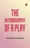 The Autobiography of a Play
