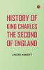 History of King Charles the Second of England