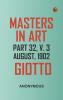 Masters In Art Part 32 V. 3 August 1902: Giotto