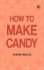 How to Make Candy