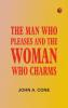 The Man Who Pleases and the Woman Who Charms