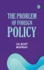 The Problem of Foreign Policy