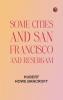 Some Cities and San Francisco and Resurgam