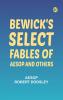 Bewick's Select Fables of AEsop and others