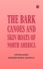 The Bark Canoes and Skin Boats of North America