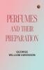 Perfumes and Their Preparation