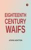 Eighteenth Century Waifs