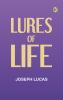 Lures of Life